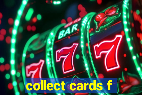 collect cards f